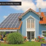 Planning an Eco-Friendly Home? Here Are Some Tips!